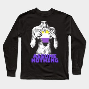 Nonbinary - Assume Nothing Long Sleeve T-Shirt